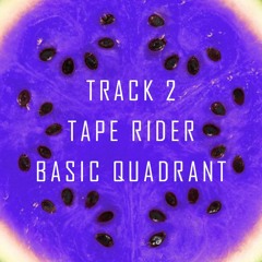 Tape Rider - Track2 (basic quadrant)