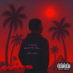 I Don't Want to Die... for now