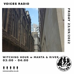 Witching Hour w/ Manta & River September 2022 [Voices Radio]