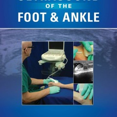PDF BOOK Ultrasound of the Foot and Ankle: Diagnostic and Interventional Applica