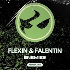 FLEXIN & FALENTIN - ENEMIES