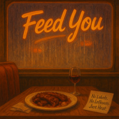 Feed You
