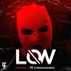 HAYASA G ft. StereoMadness - Low