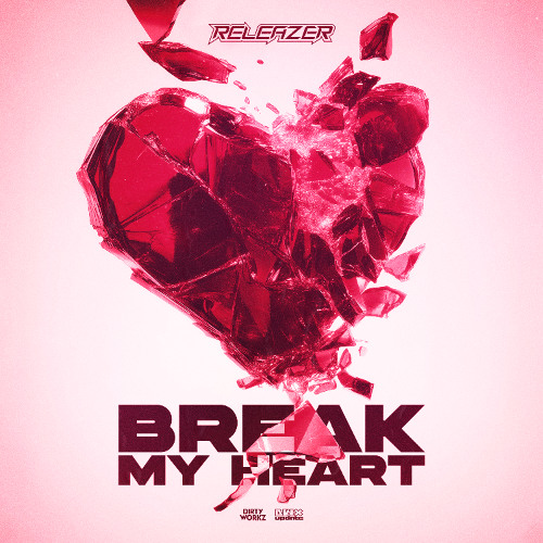 Releazer - Break My Heart