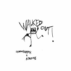 Walkedout! ft S1RONI (PROD. E9)