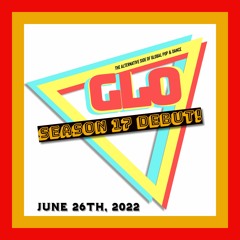 GLORadio with Gabe Leblanc - Season 17 Debut - June 26th, 2022