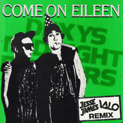 Dexys Midnight Runners  - Come On Eileen (Jesse James & Valo Remix) (Click BUY 4 DL)