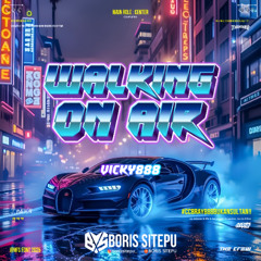 WALKING ON AIR [ BS SITEPU X VICKY888 ]#CCBRAY888