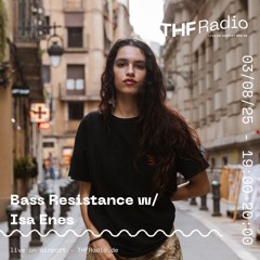 Bass Resistance w/ Isa Enes // 03.08.25