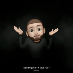 Y QUE FUEE [SAN EDIT]