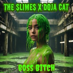 The Slimes X Doja Cat - Boss Bitch