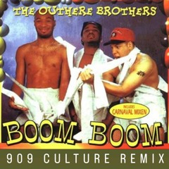The Outhere Brothers - Boom Boom Boom (909 Culture Remix)