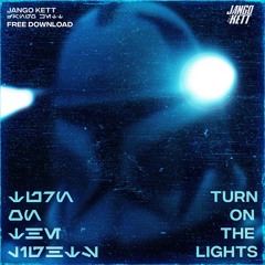 TURN ON THE LIGHTS (JANGO KETT BOOTLEG) [FREE DOWNLOAD]
