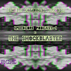 The Shockblaster | Speedcore Mixtape#1 | 15/06/20 | NLD