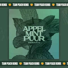 Broederliefde - Appel Mint Puur (TEAM PEACH Remix) (Without Acapella for SC)