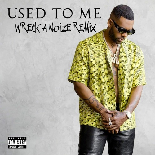 Mario Ft. Ty Dolla $ - Used To Me (Wreck A Noize Clean Remix)