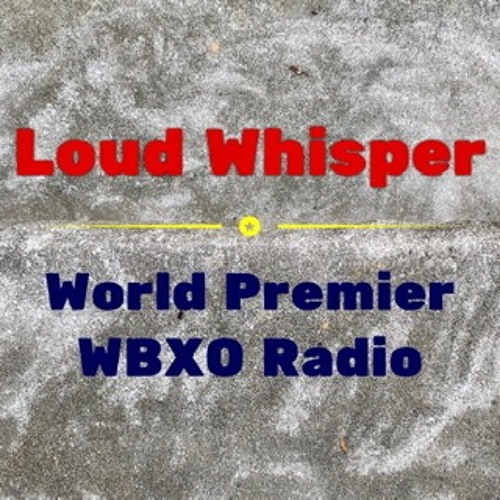 Stream Loud Whisper - WBXO Radio Premier - Gene Garnes Show by Curtin  Richards Project | Listen online for free on SoundCloud