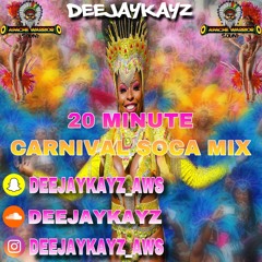 20 Minute Carnival - [Soca Mix] | Mixed By @DEEJAYKAYZ