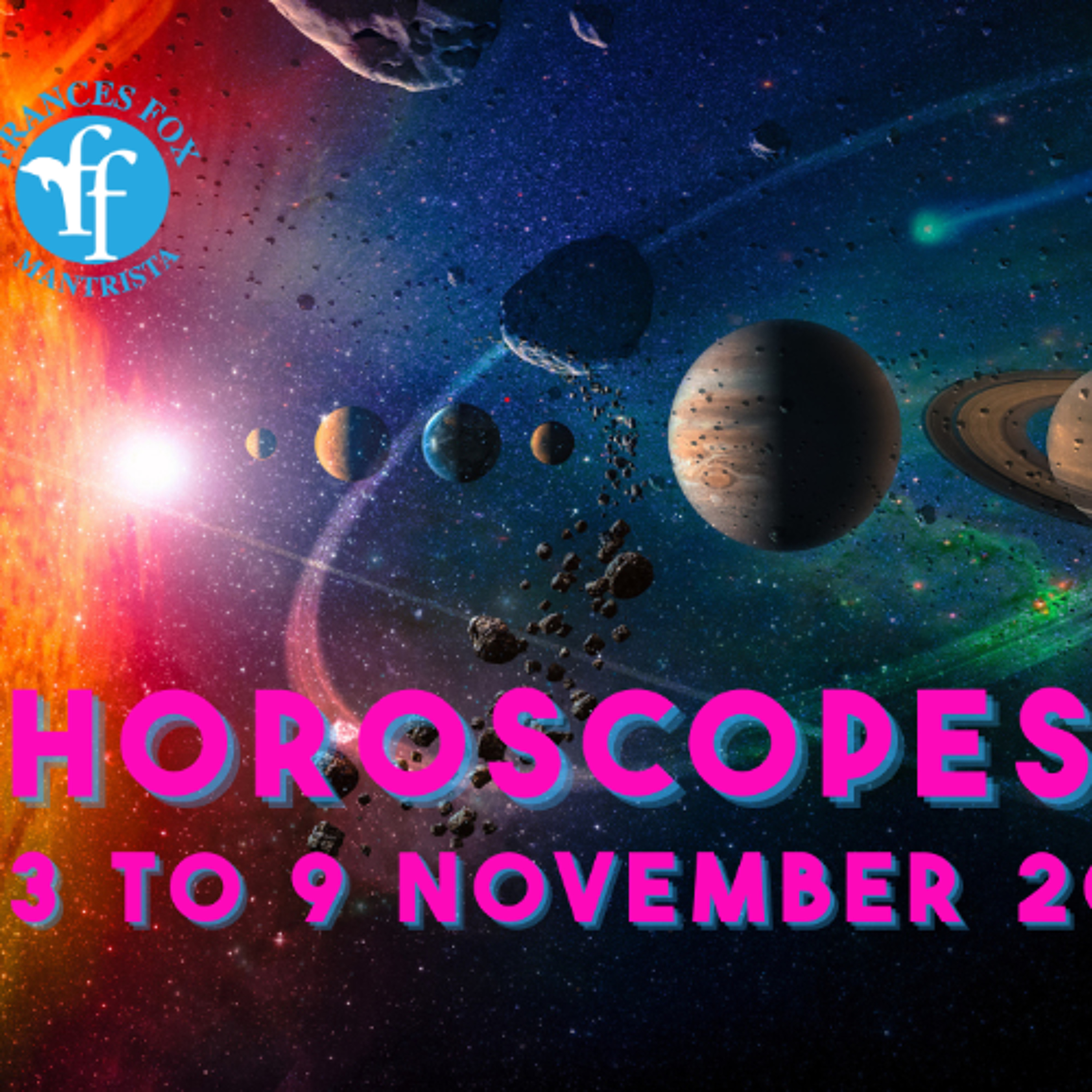 HOROSCOPES 3 TO 9 NOVEMBER 2025