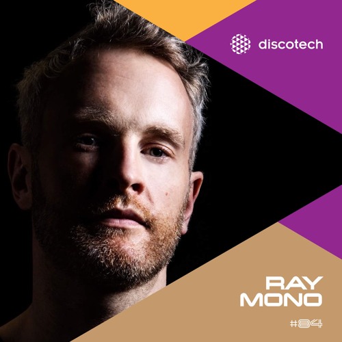 discotech Podcast 84 | Ray Mono
