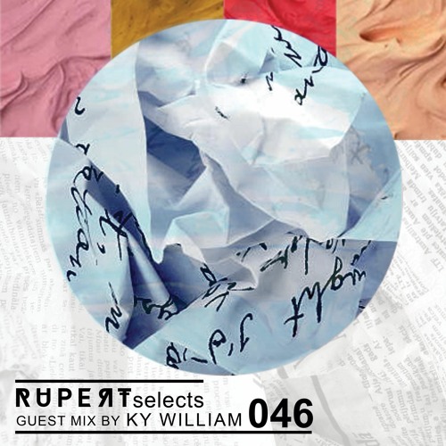 Rupert Selects 046 - Guest Mix by Ky William