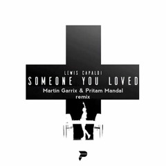 Lewis Capaldi - Someone You Loved (Martin Garrix ,Pritam Mandal Remix)