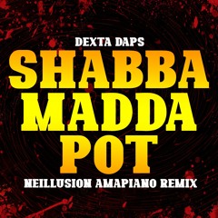 Dexta Daps - Shabba Madda Pot (Amapiano Remix)Free DL