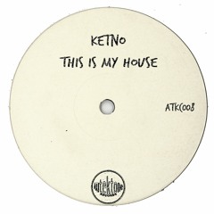 Ketno "This Is My House" (Preview)(Taken from Tektones #8)(Out Now)