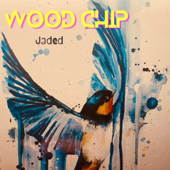 Jaded -Wood Chip (original mix)