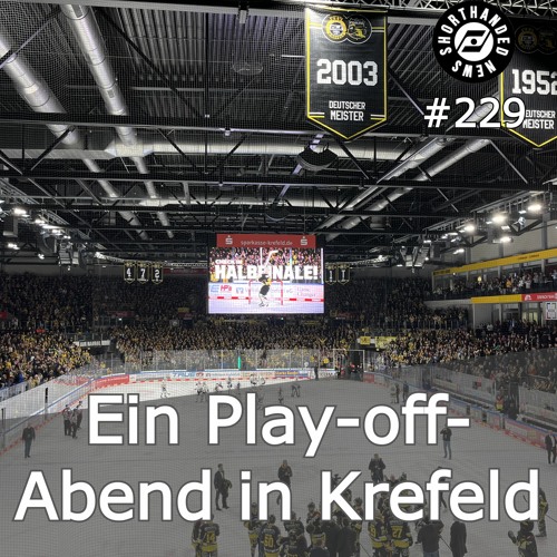 #229 Ein Play-off-Abend in Krefeld
