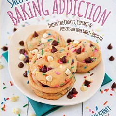 [ACCESS] [EBOOK EPUB KINDLE PDF] Sally's Baking Addiction: 8 Must-Have Cookie Recipes