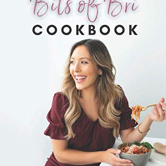 [Download] PDF 📚 The Bits of Bri Cookbook by  Brianna Savoca Koehler,Morgan Kovachis