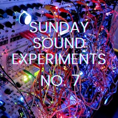 SUNDAY SOUND EXPERIMENTS NO. 7 - Magical Modular