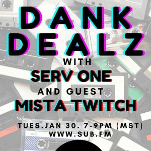 Dank Dealz with ServOne and MistaTwitch - 30 Jan 2024
