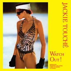 Jackie Touché - Watch Out (Normal Version)