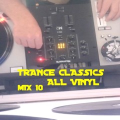 Trance Classics All Vinyl Mix 10