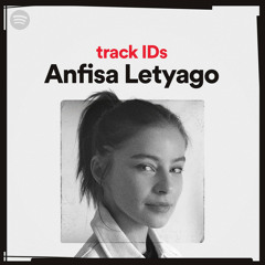 Anfisa Letyago's track IDs