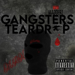 Madderz - Gangsters Teardrop