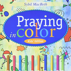 free KINDLE 📃 Praying in Color Kid's Edition by  Sybil MacBeth [EBOOK EPUB KINDLE PD