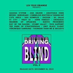 LYO Presents : Driving Blind (Vol. 3) Snippets // OUT 16/12/2022