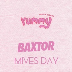 Yummy (Baxtor x Mives Day Remix)