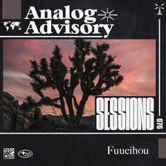 Analog Advisory Sessions 076: Fuueihou