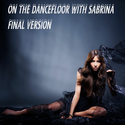 On The Dancefloor With Sabrina - Final Version