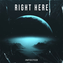 INFECTED - RIGHT HERE (CLIP)