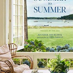 [View] EBOOK 📖 Summer to Summer: Houses By the Sea by  Jennifer Ash Rudick &  Tria G