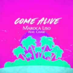 Come Alive (feat. Chase) [Prod. by Sturza Cosmin & Maroca Liso]