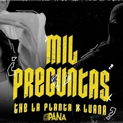 Mil Preguntas (Remix) - DJ PANA x The La Planta x Luana