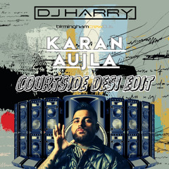 Courtside (Desi Edit) – DJ Harry x Karan Aujla