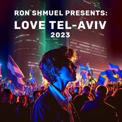 Love Tel Aviv 2023 - RON SHMUEL SET