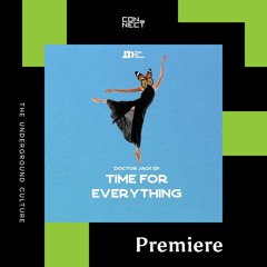 PREMIERE: Doctor Jack - Time For Everything [Time To Dance]